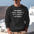 Imagine Being Afraid Of Drag Queens And Books Reader Unisex Sweatshirt