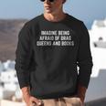 Imagine Being Afraid Of Drag Queens And Books Y2K LGBTQ Gay Unisex Sweatshirt