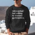 Introverted But Willing To Discuss Gymnastics Introverts Unisex Sweatshirt Introverted But Willing To Discuss Gymnastics Introverts Unisex Sweatshirt