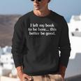 I Left My Book To Be Here This Better Be Good Unisex Sweatshirt I Left My Book To Be Here This Better Be Good Unisex Sweatshirt