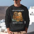 Life Is Better With Sloths And Books Cute Sloth Lover Unisex Sweatshirt Life Is Better With Sloths And Books Cute Sloth Lover Unisex Sweatshirt