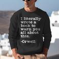 I Literally Wrote A Book To Warn You All About This Orwell Unisex Sweatshirt