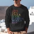Live Life Like a Book Florida Would Ban LGBTQ Rainbow Flag Unisex Sweatshirt Live Life Like a Book Florida Would Ban LGBTQ Rainbow Flag Unisex Sweatshirt