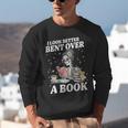 I Look Better Bent Over A Book Book Lover Unisex Sweatshirt