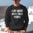 I Like Music More Than People For Introverts Unisex Sweatshirt I Like Music More Than People For Introverts Unisex Sweatshirt
