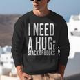 I Need A Huge Stack Of Books Book Lover Joke Unisex Sweatshirt
