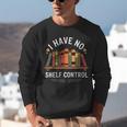 I Have No Shelf Control Book Lover Reading Humor Quote Unisex Sweatshirt I Have No Shelf Control Book Lover Reading Humor Quote Unisex Sweatshirt