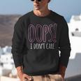 Oops I Don't Care Humor Small Talk Hater Introvert Unisex Sweatshirt Oops I Don't Care Humor Small Talk Hater Introvert Unisex Sweatshirt