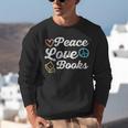 Peace Love Books Read Book Reading Librarian Across America Unisex Sweatshirt
