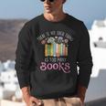 There Is No Such Thing As Too Many Books Reading Bookworm Unisex Sweatshirt