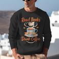 Read Books And Drink Coffee Cozy Book Lover Unisex Sweatshirt Read Books And Drink Coffee Cozy Book Lover Unisex Sweatshirt