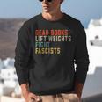 Read Books Lift Weights Fight Fascists Reading Unisex Sweatshirt Read Books Lift Weights Fight Fascists Reading Unisex Sweatshirt