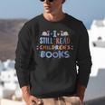 I Still Read Children's Books School Teacher Nerd Librarian For Men Women Girls Kids Unisex Sweatshirt