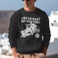 I Read Past My Bedtime Late Night Readers Book Club Unisex Sweatshirt I Read Past My Bedtime Late Night Readers Book Club Unisex Sweatshirt