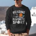 Reading Is My Favorite Sport Reading Book Lover Reader Unisex Sweatshirt