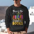 There's No Such Thing As Too Many Books Unisex Sweatshirt