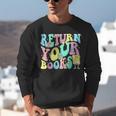 Return Your Books End School Year School Librarian Teacher For Men Women Girls Kids Unisex Sweatshirt Return Your Books End School Year School Librarian Teacher For Men Women Girls Kids Unisex Sweatshirt