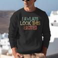 Sarcasm I Always Look This Excited Cool Introvert Unisex Sweatshirt Sarcasm I Always Look This Excited Cool Introvert Unisex Sweatshirt