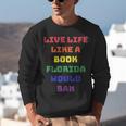 Sarcastic Live Life Like a Book Florida Would Ban Unisex Sweatshirt Sarcastic Live Life Like a Book Florida Would Ban Unisex Sweatshirt