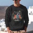 Sarcastic There’s No Such Thing As Too Many Books Unisex Sweatshirt