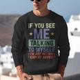 If You See Me Talking To Myself Sarcastic Introvert Unisex Sweatshirt If You See Me Talking To Myself Sarcastic Introvert Unisex Sweatshirt