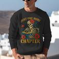 Skeleton Read Book Just One More Chapter Floral Book Lover Unisex Sweatshirt