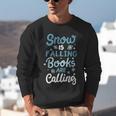 Snow Is Falling Books Are Calling Unisex Sweatshirt