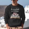 So Many Books Little Time Loves To Read Books Bookworm Unisex Sweatshirt So Many Books Little Time Loves To Read Books Bookworm Unisex Sweatshirt