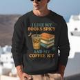 Spicy Books And Iced Coffee Book Lover Smut Reader Unisex Sweatshirt