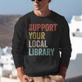 Support Your Local Library Books Bookaholic Teacher Bookworm Unisex Sweatshirt Support Your Local Library Books Bookaholic Teacher Bookworm Unisex Sweatshirt