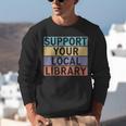 Support Your Local Library Worker Librarian Bookworm Unisex Sweatshirt