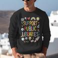 Support Public Libraries Reading Book Nerd Bookworm Literacy Unisex Sweatshirt Support Public Libraries Reading Book Nerd Bookworm Literacy Unisex Sweatshirt