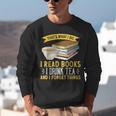 That’s What I Do Read Books I Drink Tea And I Forget Things Unisex Sweatshirt