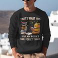 That's What I Do I Read Books And Forget Things Love Books Unisex Sweatshirt That's What I Do I Read Books And Forget Things Love Books Unisex Sweatshirt