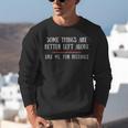 Some Things Are Better Left Alone Sarcastic Introvert Unisex Sweatshirt Some Things Are Better Left Alone Sarcastic Introvert Unisex Sweatshirt