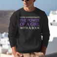 Never Underestimate Girl With A Book Women Inspiration Quote Unisex Sweatshirt Never Underestimate Girl With A Book Women Inspiration Quote Unisex Sweatshirt