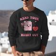 Valentines Day Book Read Your Heart Out Women Men Kids Unisex Sweatshirt
