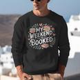 My Weekend Is Booked Reading Read Books Reader Nerd Unisex Sweatshirt