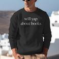 Will Yap About Books Aesthetic Reading Literary Unisex Sweatshirt