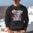 Women Read Your Heart Out Valentine's Day Teacher Book Unisex Sweatshirt Women Read Your Heart Out Valentine's Day Teacher Book Unisex Sweatshirt