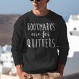 Women's Bookmarks Are For Quitters Librarian Book Lover Unisex Sweatshirt Women's Bookmarks Are For Quitters Librarian Book Lover Unisex Sweatshirt