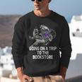 Women's Going On a Trip To The Bookstore Bookworm Humor Unisex Sweatshirt Women's Going On a Trip To The Bookstore Bookworm Humor Unisex Sweatshirt