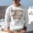 Book Lovers Reading For Teachers Students Librarians Unisex Sweatshirt Book Lovers Reading For Teachers Students Librarians Unisex Sweatshirt