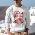 All Booked For Valentines Cute Book Lover Quote Unisex Sweatshirt All Booked For Valentines Cute Book Lover Quote Unisex Sweatshirt