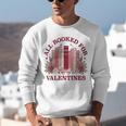 All Booked For Valentines Day Bookish Readers Book Lovers Unisex Sweatshirt