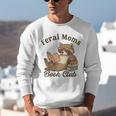 Bookish Feral Moms Book Club Raccoon Mother's Day Bookworm Unisex Sweatshirt Bookish Feral Moms Book Club Raccoon Mother's Day Bookworm Unisex Sweatshirt