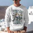 Born To Read Forced To Work Bookish Girl Book Lover Unisex Sweatshirt