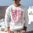 Cool Kids Read Books Library Book Reader Book Nerd Unisex Sweatshirt