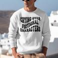 Crying Over Fictional Characters Book Lovers Unisex Sweatshirt Crying Over Fictional Characters Book Lovers Unisex Sweatshirt