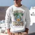 Earth Day Save Earth It´s Only Planet With Books Reader Unisex Sweatshirt
